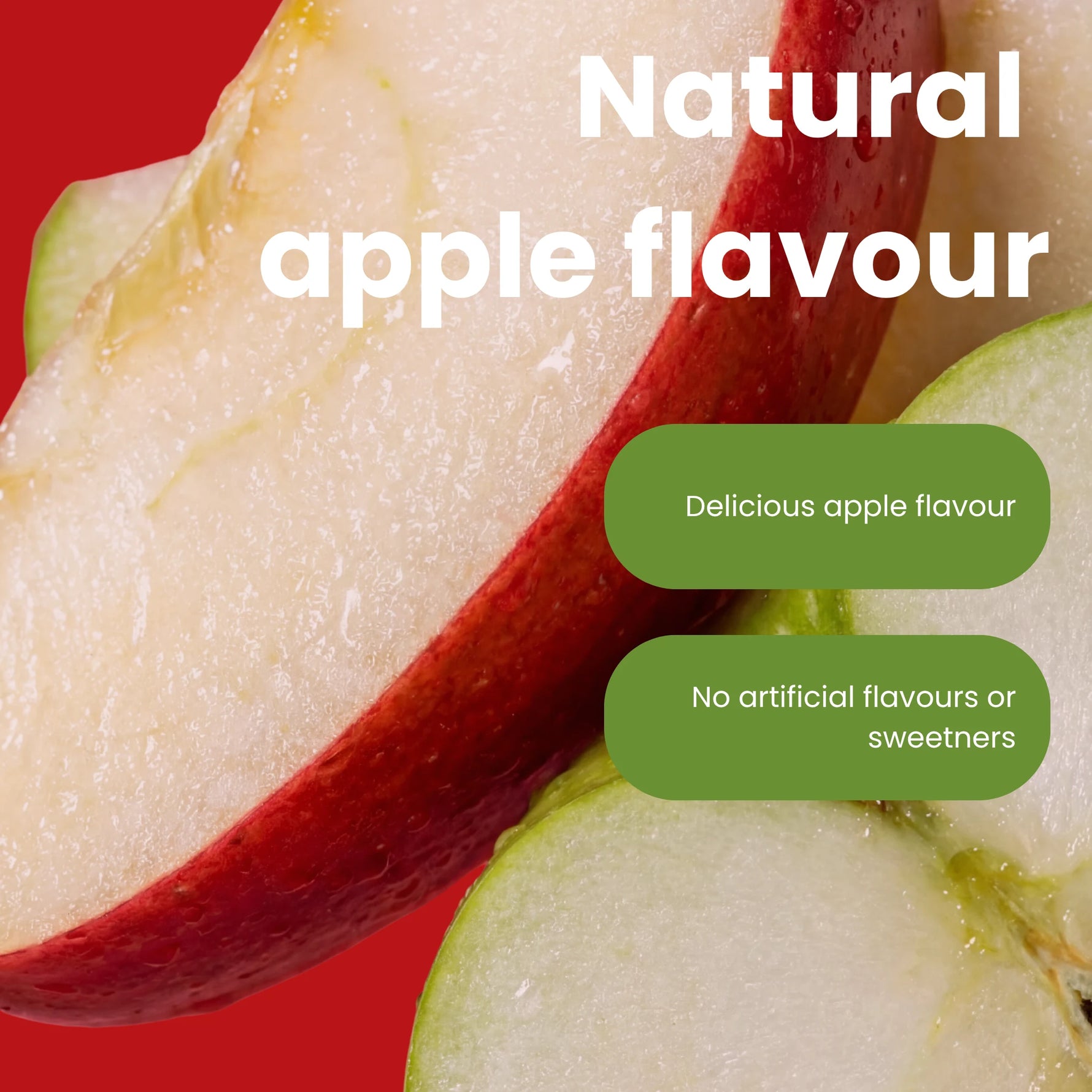 Close-up of sliced red and pale apple pieces on a red background with large white text reading 'Natural apple flavour' and two green rounded text boxes saying 'Delicious apple flavour' and 'No artificial flavours or sweeteners'. Olivia + Eve apple cider vinegar gummies.
