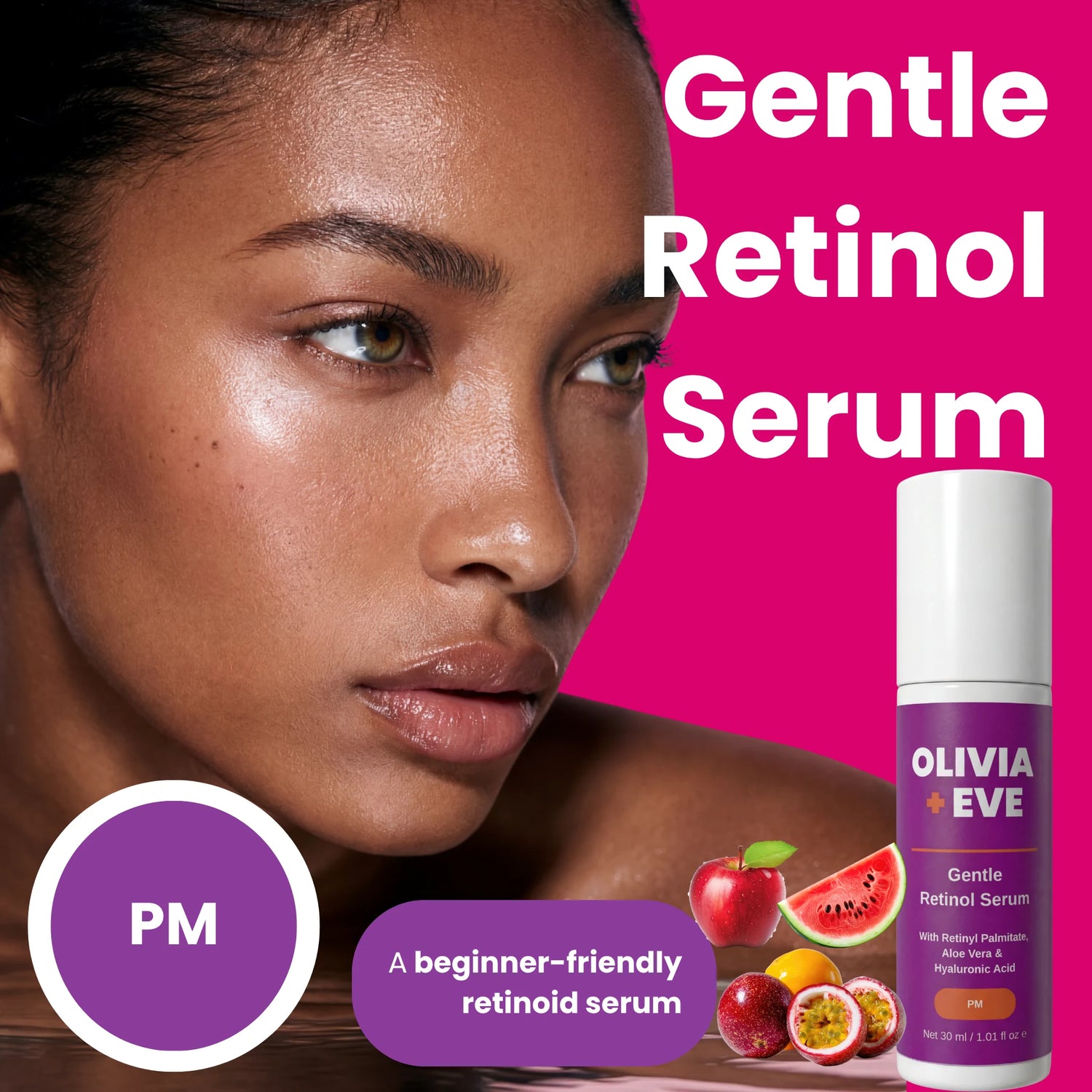 Olivia + Eve Gentle Retinol Serum bottle shown next to a close-up of a woman's face with glowing skin, set against a bright pink background with text reading 'Gentle Retinol Serum' and fruit illustrations.