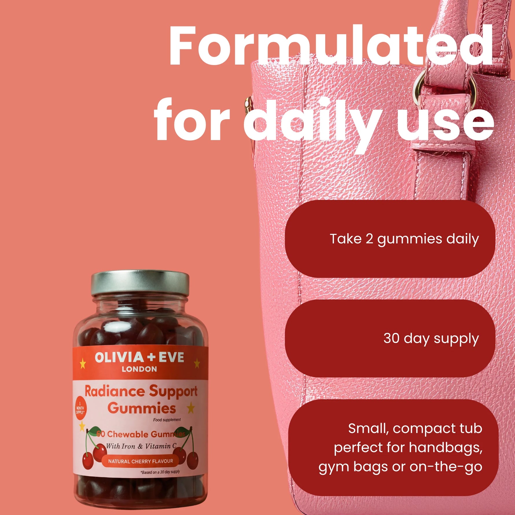 Olivia + Eve Radiance Support Gummies bottle shown next to a pink handbag on a coral background, with marketing text reading 'Formulated for daily use' and feature callouts.